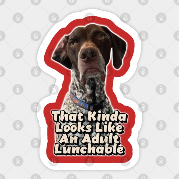 That Kinda Looks Like An Adult Lunchable // Wyatt The Gsp Sticker by Trendsdk